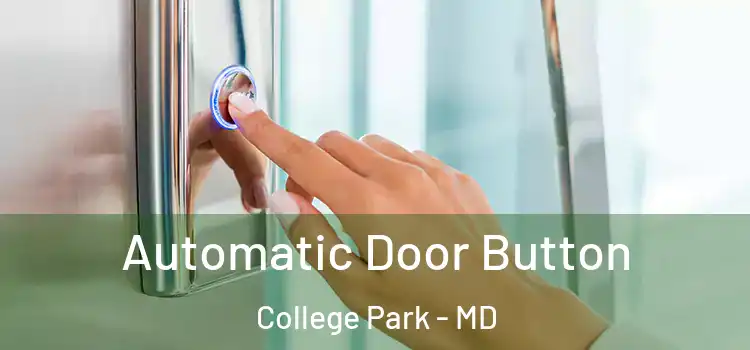  Automatic Door Button College Park - MD