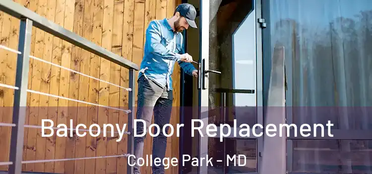  Balcony Door Replacement College Park - MD