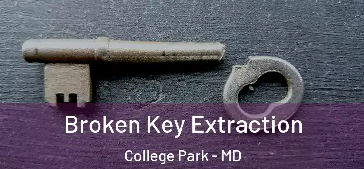  Broken Key Extraction College Park - MD