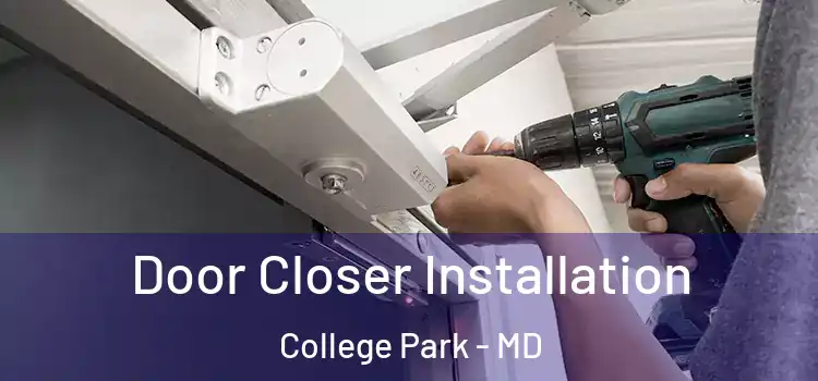 Door Closer Installation College Park - MD