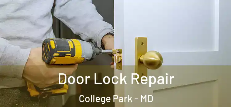  Door Lock Repair College Park - MD