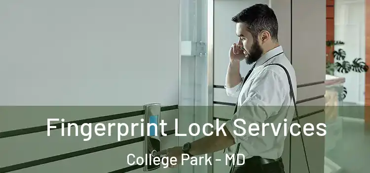 Fingerprint Lock Services College Park - MD