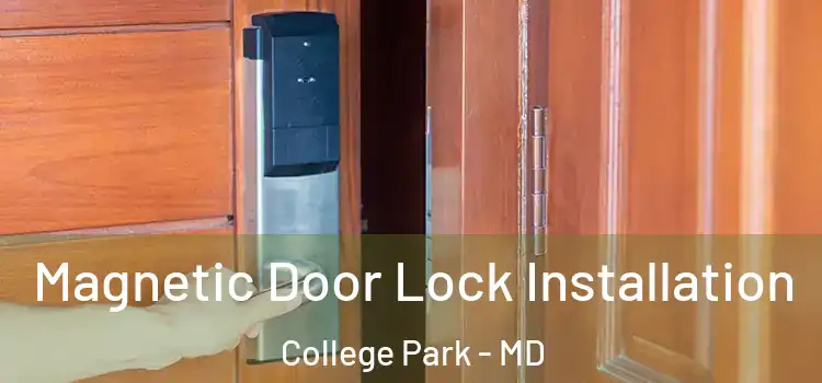  Magnetic Door Lock Installation College Park - MD