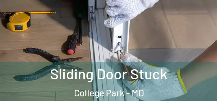 Sliding Door Stuck College Park - MD