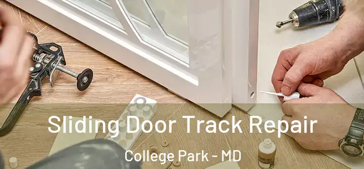 Sliding Door Track Repair College Park - MD